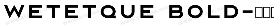 Wetetque Bold字体转换
